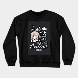 Just A Girl Who Love Anime Notebook Crewneck Sweatshirt